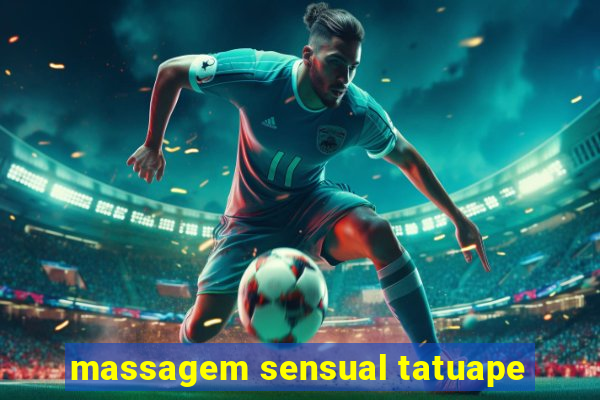 massagem sensual tatuape